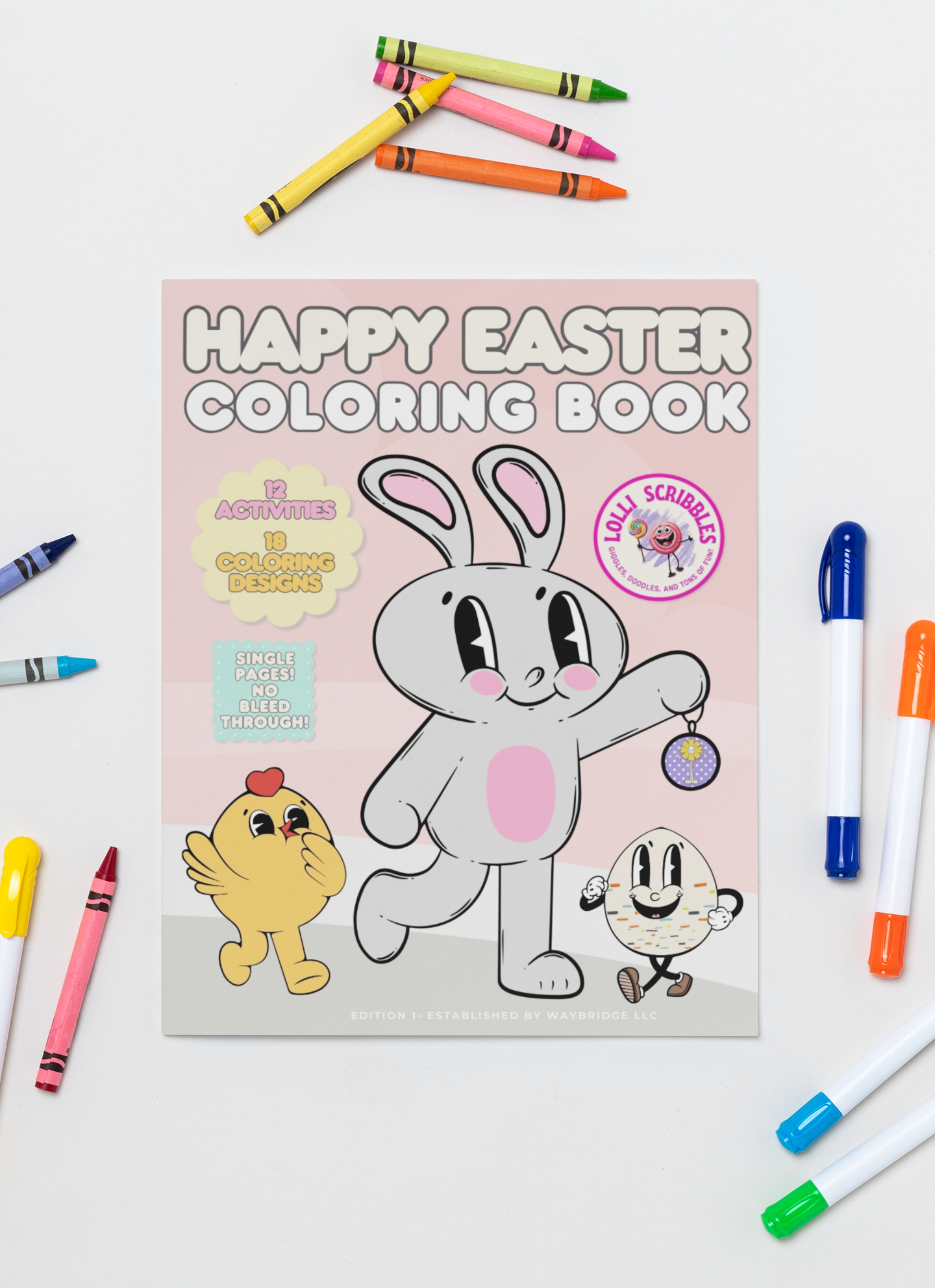 Happy Easter Coloring Book by Lolli Scribbles, featuring a cute bunny holding an egg, with chick and egg characters surrounded by colorful crayons and markers.